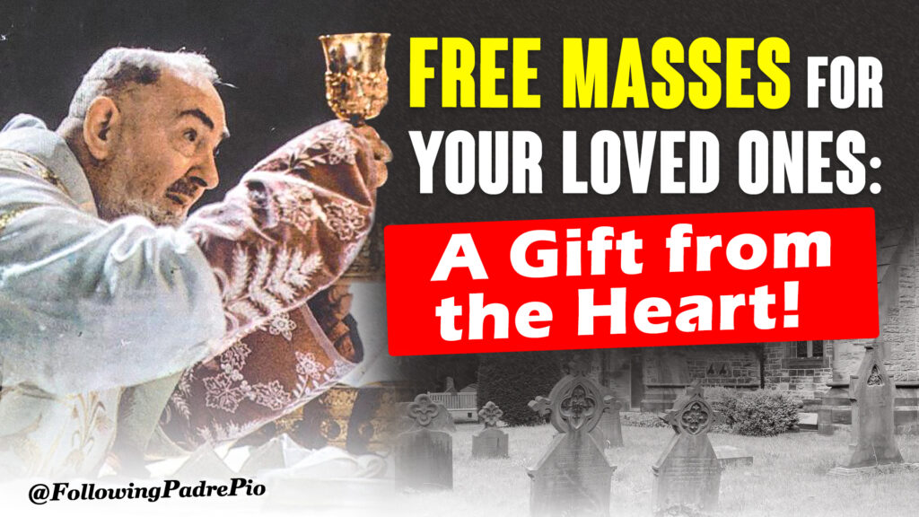 Free Masses for your loved ones. A gift from the heart.
