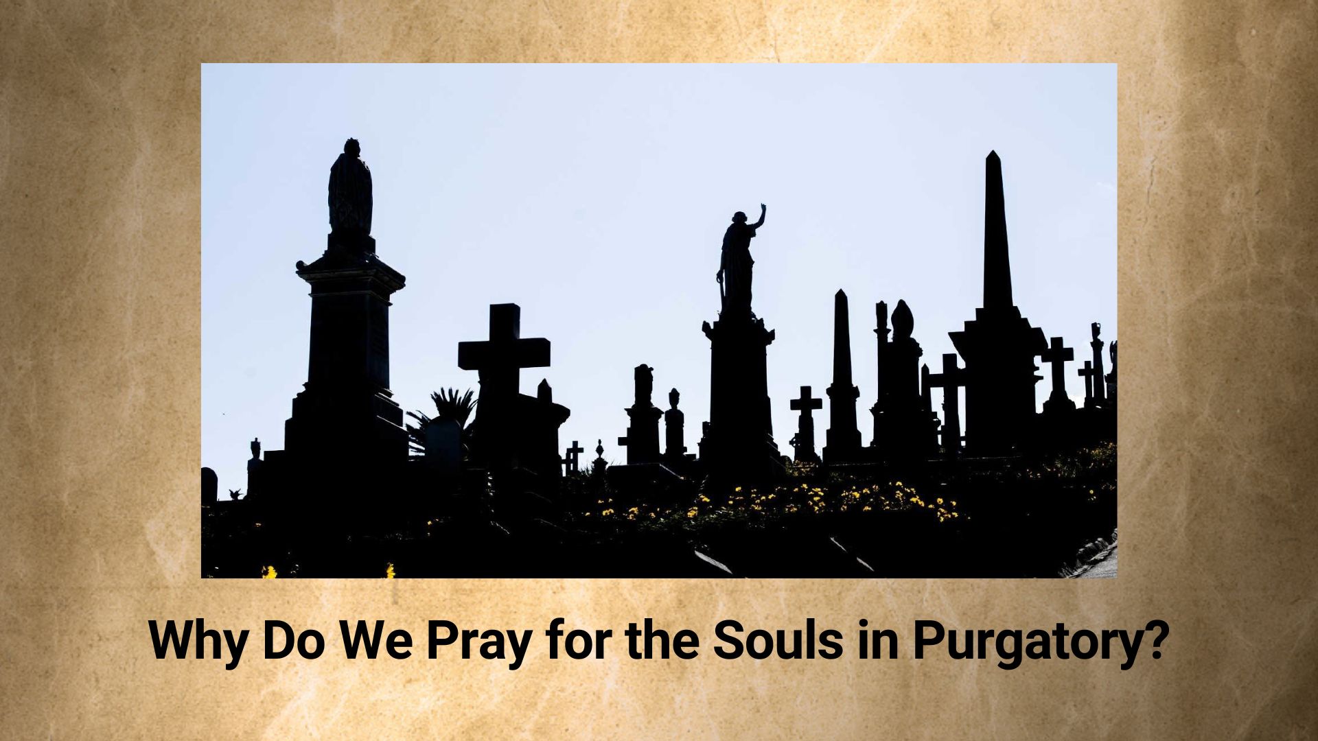 Why Do We Pray for the Souls in Purgatory? - Following Padre Pio